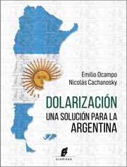 Cover of Dolarización: Una solución para la Argentina